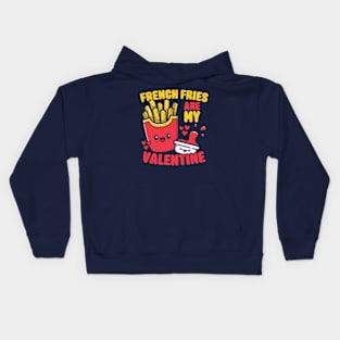 French Fries Are My Valentine Funny Kawaii Fries Valentine's Day Kids Hoodie